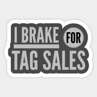 I BRAKE FOR TAG SALES Sticker